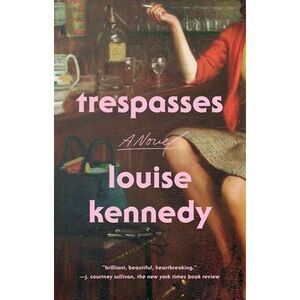 Trespasses -- Louise Kennedy